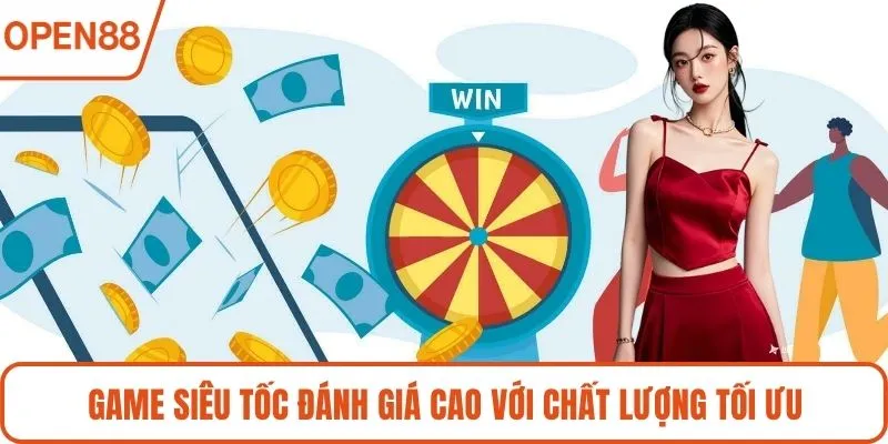 Game siêu tốc đánh giá cao với chất lượng tối ưu